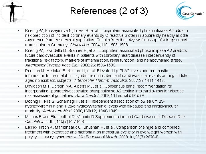 References (2 of 3) • • Koenig W, Khuseyinova N, Löwel H, et al.
