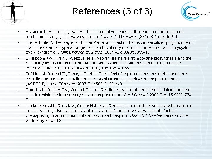 References (3 of 3) • • • Harborne L, Fleming R, Lyall H, et