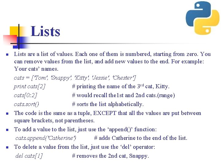 Lists n n Lists are a list of values. Each one of them is