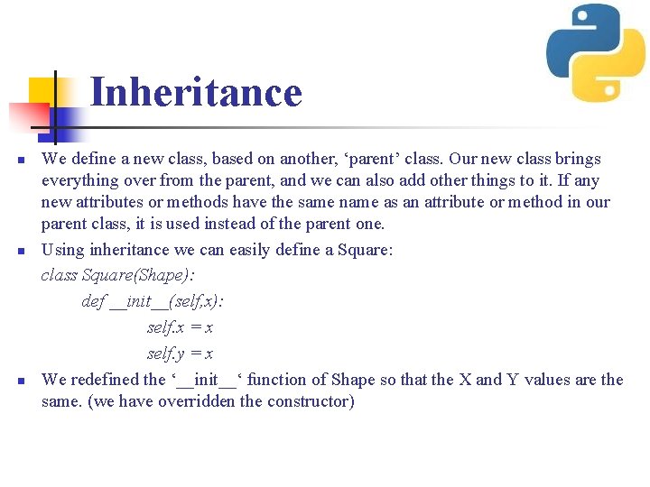 Inheritance n n n We define a new class, based on another, ‘parent’ class.