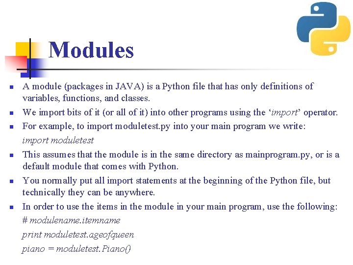 Modules n n n A module (packages in JAVA) is a Python file that