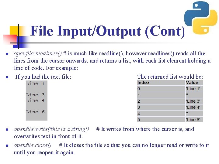 File Input/Output (Cont) n n openfile. readlines() # is much like readline(), however readlines()
