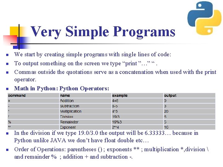 Very Simple Programs n n n We start by creating simple programs with single