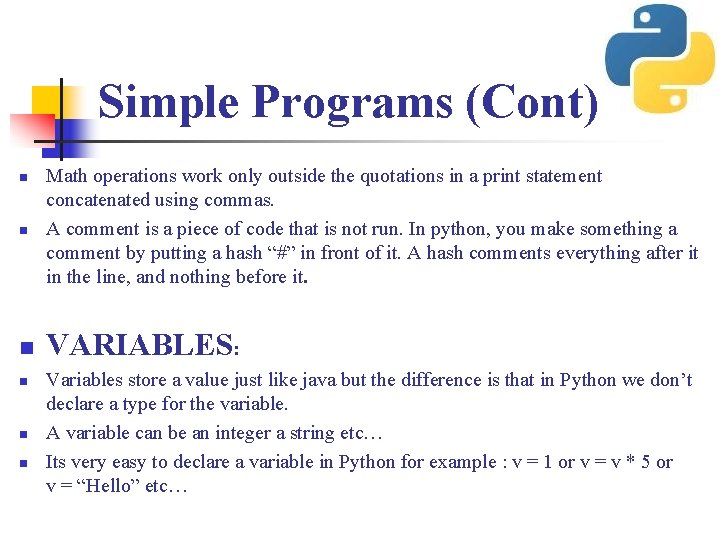 Simple Programs (Cont) n Math operations work only outside the quotations in a print