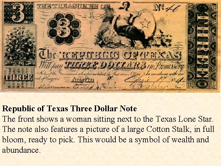 Republic of Texas Three Dollar Note The front shows a woman sitting next to