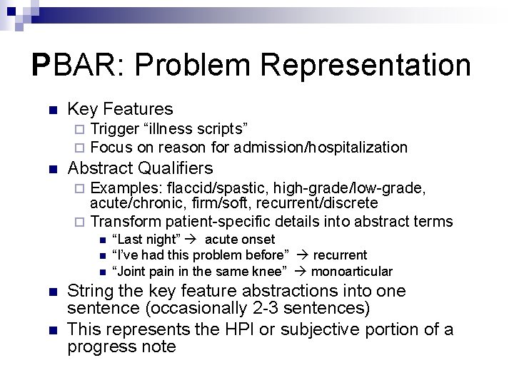 PBAR: Problem Representation n Key Features ¨ ¨ n Trigger “illness scripts” Focus on