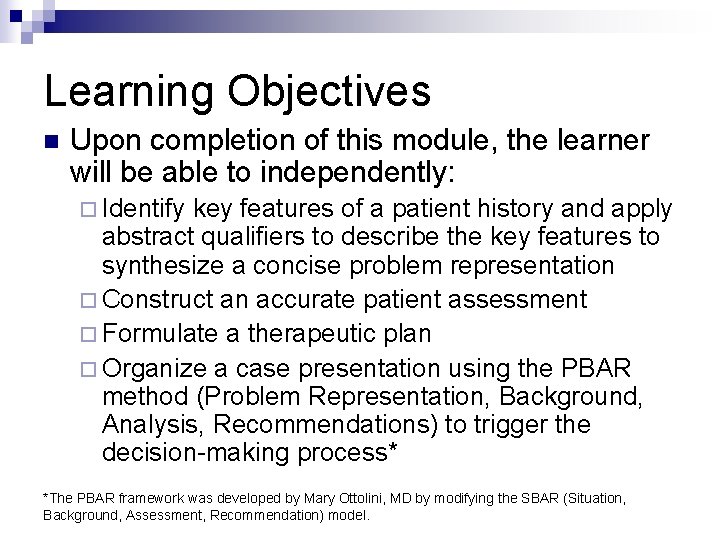 Learning Objectives n Upon completion of this module, the learner will be able to