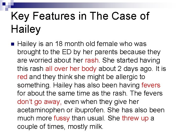 Key Features in The Case of Hailey n Hailey is an 18 month old