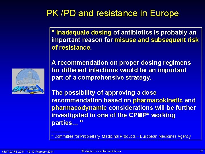 PK /PD and resistance in Europe " Inadequate dosing of antibiotics is probably an