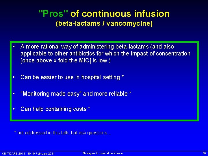 "Pros" of continuous infusion (beta-lactams / vancomycine) • A more rational way of administering