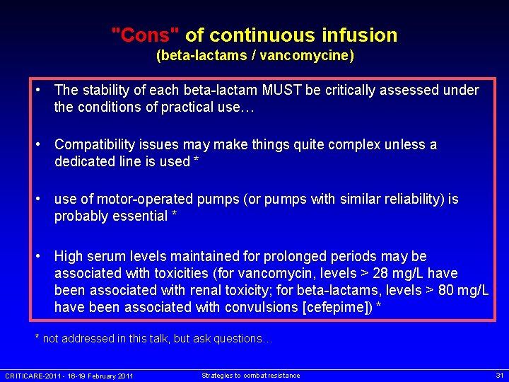 "Cons" of continuous infusion (beta-lactams / vancomycine) • The stability of each beta-lactam MUST