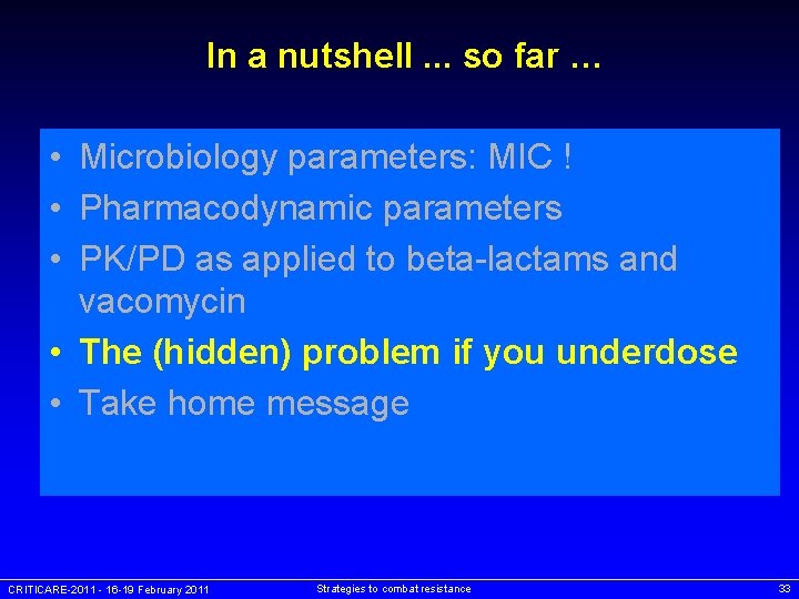 In a nutshell. . . so far … • Microbiology parameters: MIC ! •