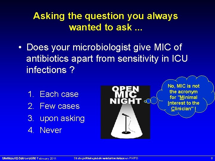 Asking the question you always wanted to ask. . . • Does your microbiologist