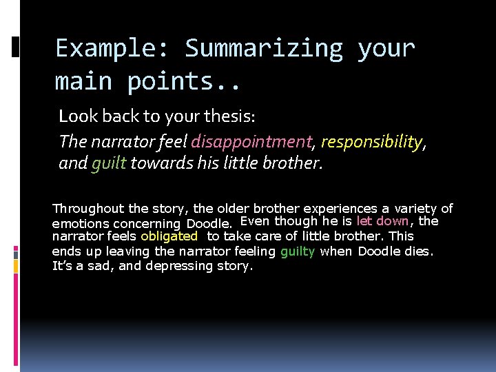 Example: Summarizing your main points. . Look back to your thesis: The narrator feel