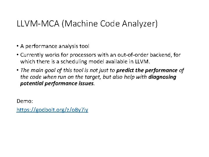 LLVM-MCA (Machine Code Analyzer) • A performance analysis tool • Currently works for processors