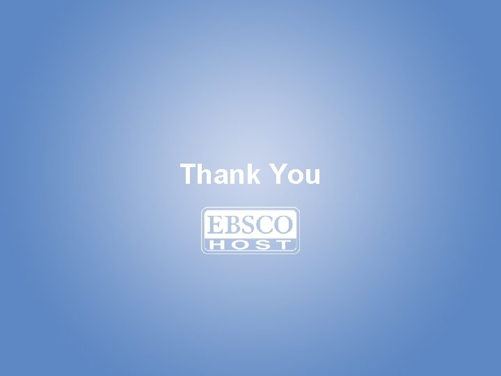 Thank You 02/22/2007 EBSCO Publishing© 