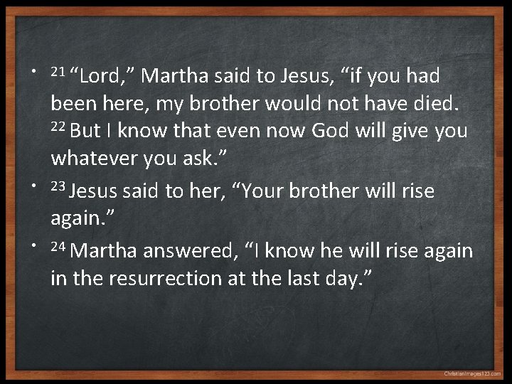  • 21 “Lord, ” • • Martha said to Jesus, “if you had