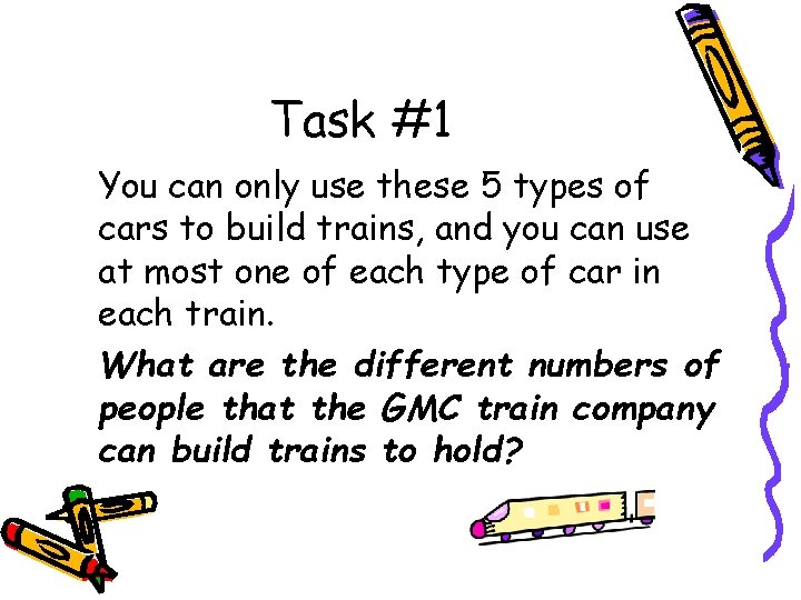 Task #1 You can only use these 5 types of cars to build trains,