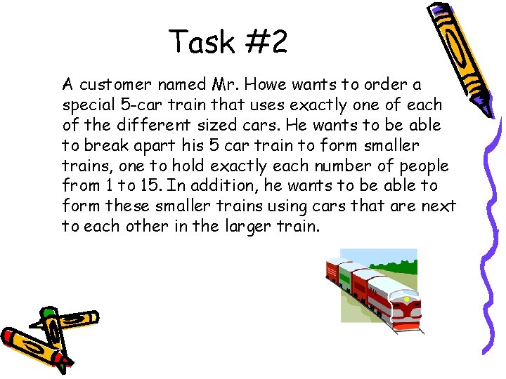 Task #2 A customer named Mr. Howe wants to order a special 5 -car