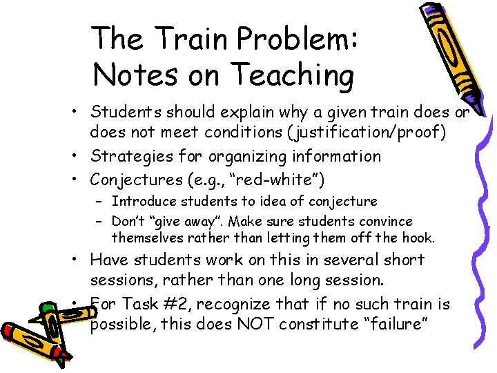 The Train Problem: Notes on Teaching • Students should explain why a given train