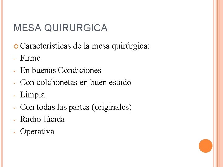 MESA QUIRURGICA Características - de la mesa quirúrgica: Firme En buenas Condiciones Con colchonetas