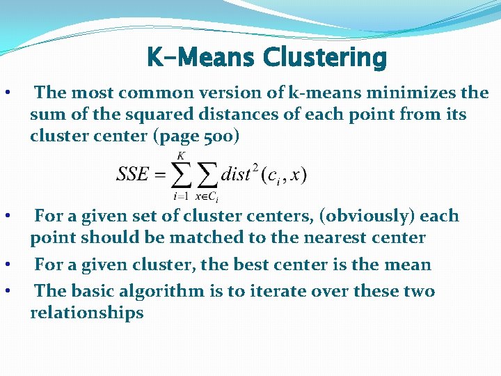 K-Means Clustering • The most common version of k-means minimizes the sum of the K-Means Clustering • The most common version of k-means minimizes the sum of the