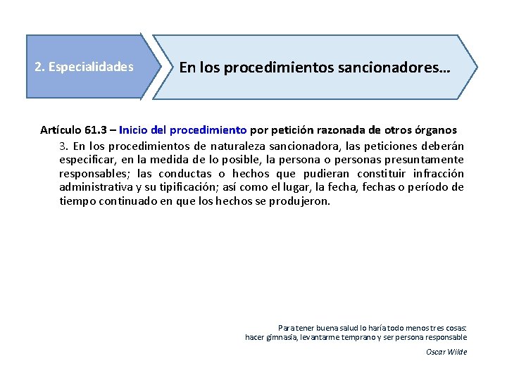 2. Especialidades En los procedimientos sancionadores… Artículo 61. 3 – Inicio del procedimiento por