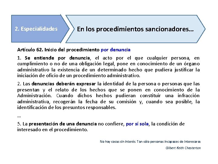 2. Especialidades En los procedimientos sancionadores… Artículo 62. Inicio del procedimiento por denuncia 1.
