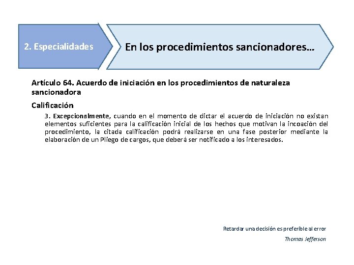 2. Especialidades En los procedimientos sancionadores… Artículo 64. Acuerdo de iniciación en los procedimientos