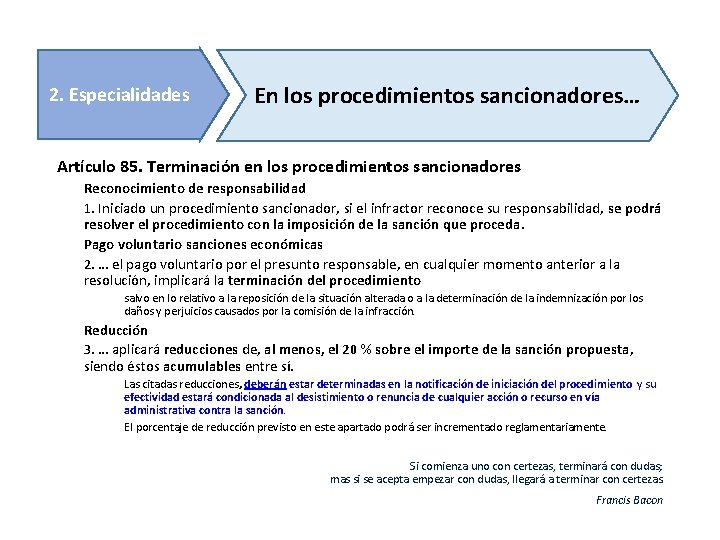 2. Especialidades En los procedimientos sancionadores… Artículo 85. Terminación en los procedimientos sancionadores Reconocimiento