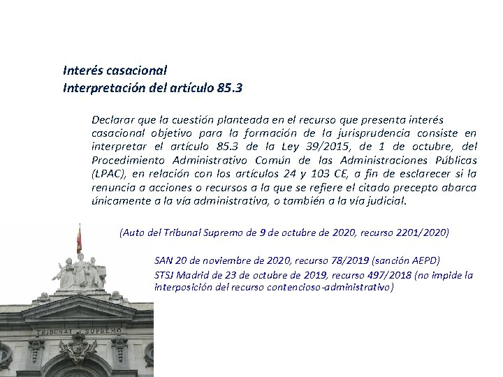 Interés casacional Interpretación del artículo 85. 3 Declarar que la cuestión planteada en el