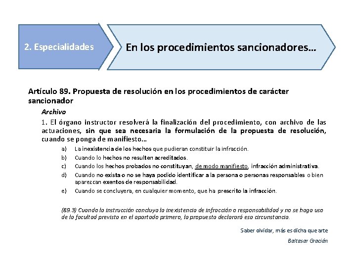 2. Especialidades En los procedimientos sancionadores… Artículo 89. Propuesta de resolución en los procedimientos