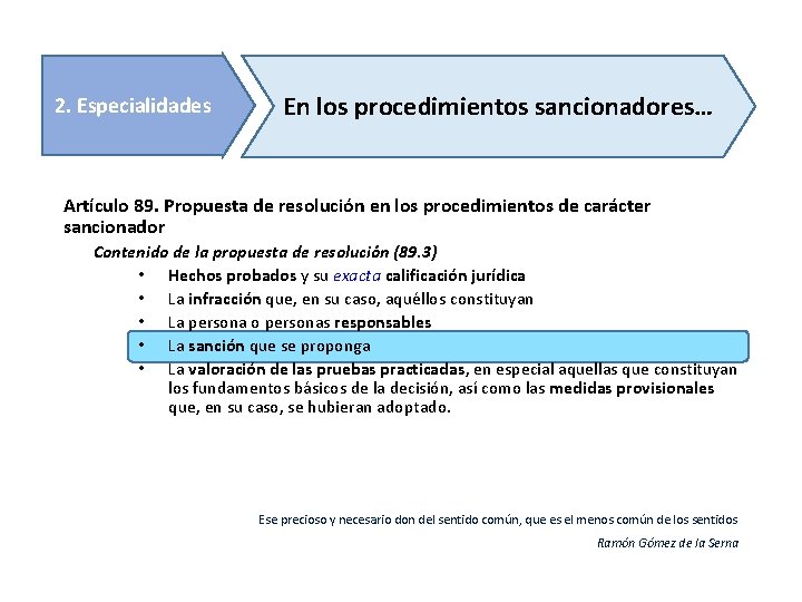 2. Especialidades En los procedimientos sancionadores… Artículo 89. Propuesta de resolución en los procedimientos