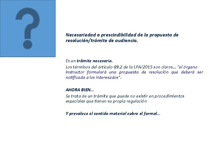 Necesariedad o prescindibilidad de la propuesta de resolución/trámite de audiencia. Es un trámite necesario.