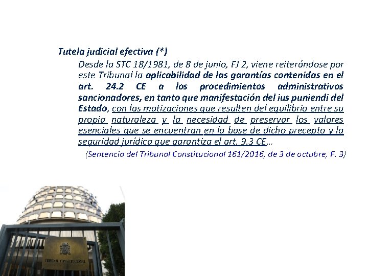 Tutela judicial efectiva (*) Desde la STC 18/1981, de 8 de junio, FJ 2,