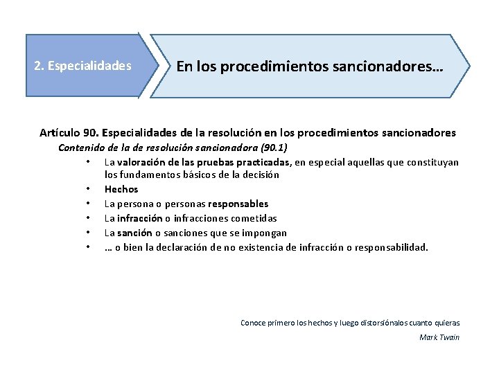 2. Especialidades En los procedimientos sancionadores… Artículo 90. Especialidades de la resolución en los