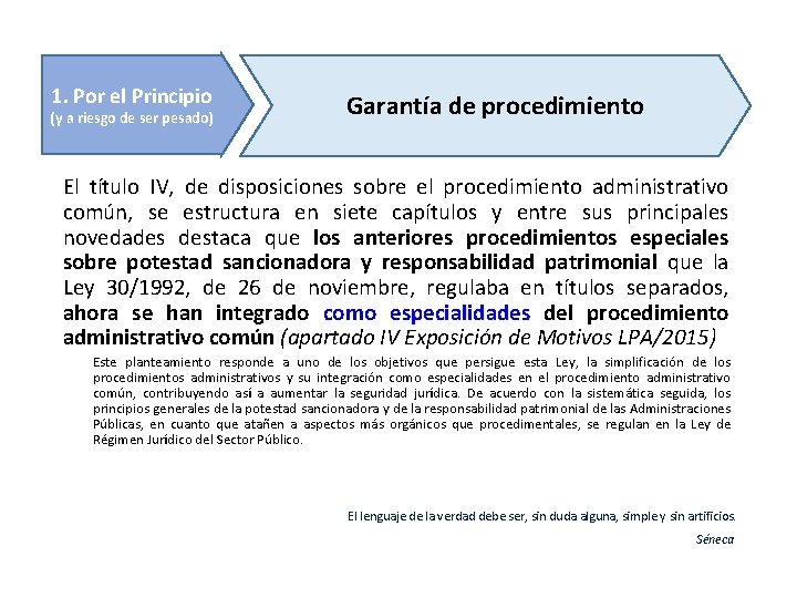 1. Por el Principio (y a riesgo de ser pesado) Garantía de procedimiento El