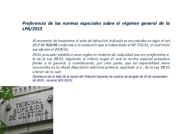 Preferencia de las normas especiales sobre el régimen general de la LPA/2015 Al momento