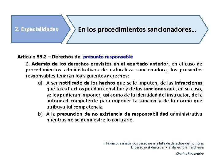 2. Especialidades En los procedimientos sancionadores… Artículo 53. 2 – Derechos del presunto responsable