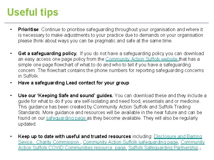 Useful tips • Prioritise: Continue to prioritise safeguarding throughout your organisation and where it
