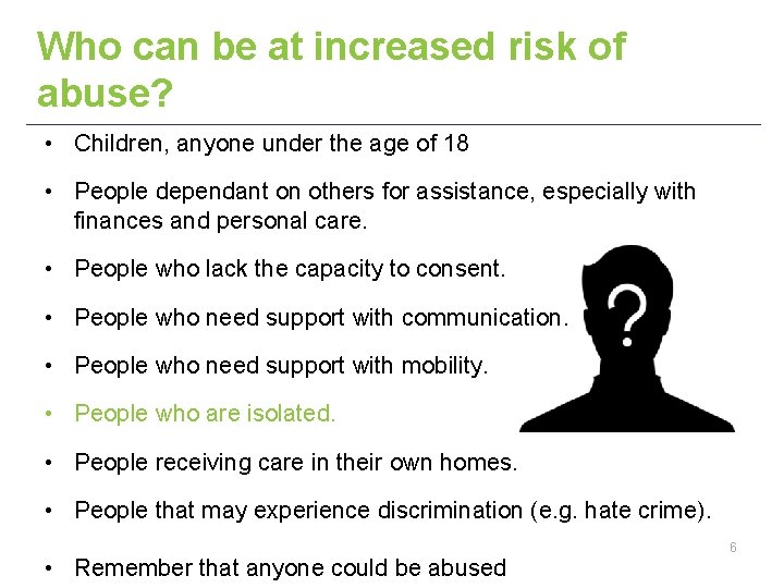 Who can be at increased risk of abuse? • Children, anyone under the age