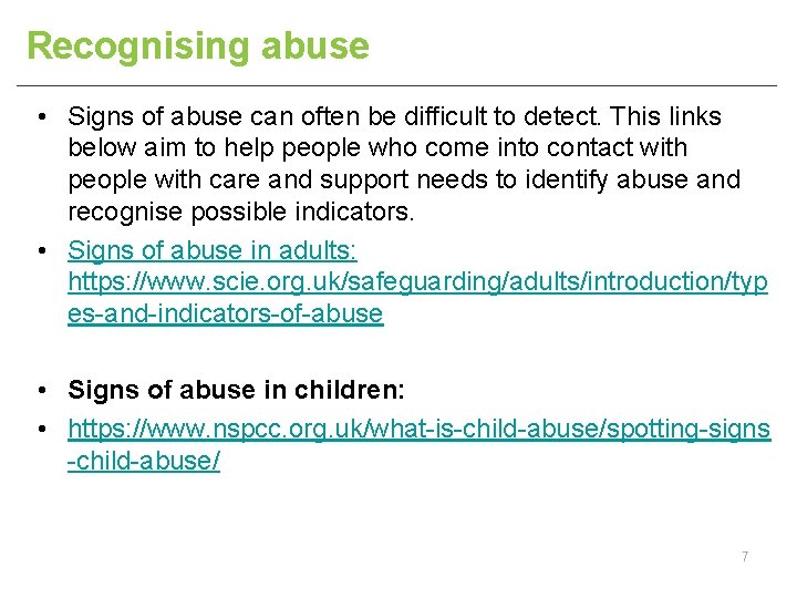 Recognising abuse • Signs of abuse can often be difficult to detect. This links
