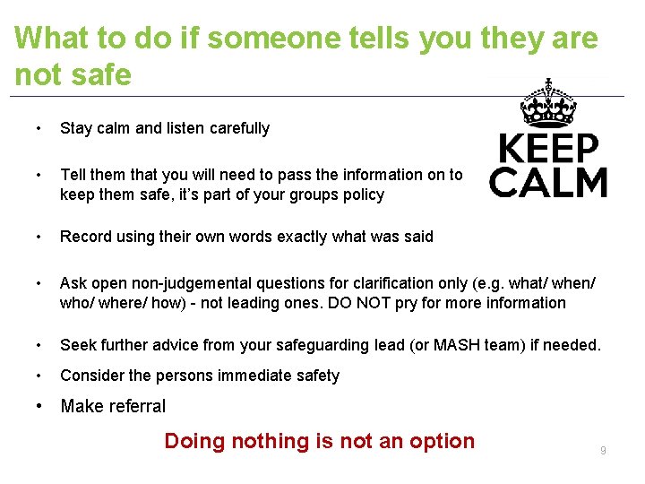 What to do if someone tells you they are not safe • Stay calm