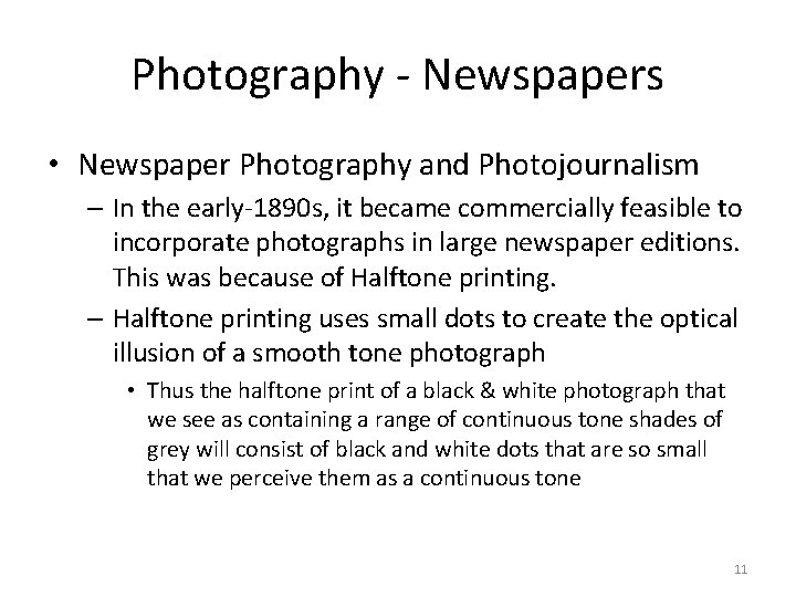 Photography - Newspapers • Newspaper Photography and Photojournalism – In the early-1890 s, it