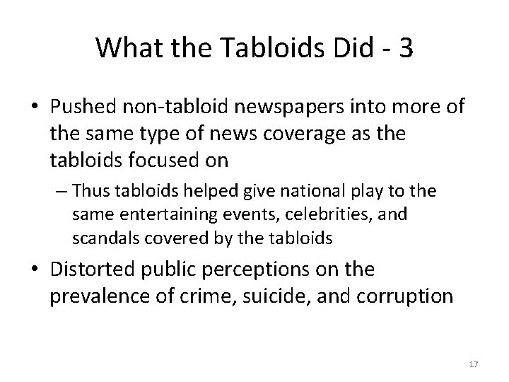 What the Tabloids Did - 3 • Pushed non-tabloid newspapers into more of the