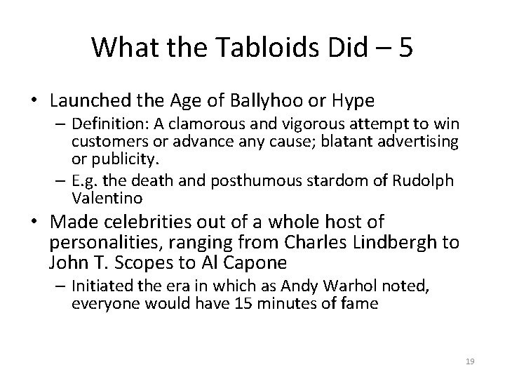 What the Tabloids Did – 5 • Launched the Age of Ballyhoo or Hype