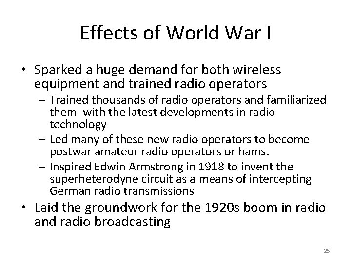 Effects of World War I • Sparked a huge demand for both wireless equipment