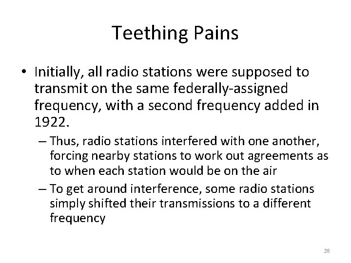 Teething Pains • Initially, all radio stations were supposed to transmit on the same