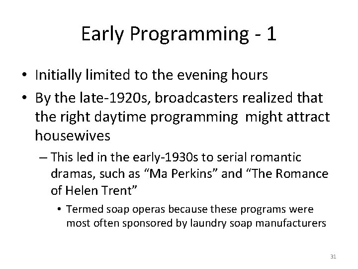 Early Programming - 1 • Initially limited to the evening hours • By the