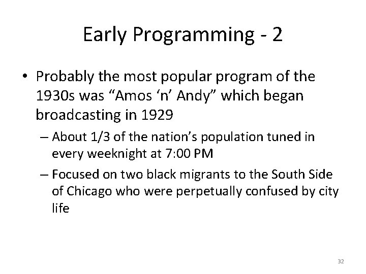 Early Programming - 2 • Probably the most popular program of the 1930 s